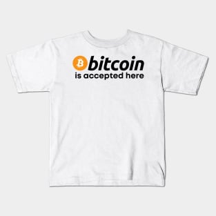 Bitcoin Is Accepted Here Kids T-Shirt